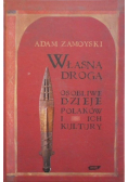 Własną drogą Osobliwe dzieje Polaków i  ich kultury.
