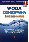 Woda zjonizowana Życie bez chorób