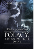 Wielcy zapomniani Polacy którzy zmienili świat