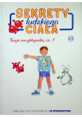 Sekrety ludzkiego ciała Twoja encyklopedia cz I