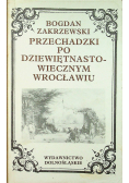 Przechadzki po dziewiętnastowiecznym Wrocławiu