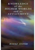 Knowledge of the Higher Worlds and its Attainment