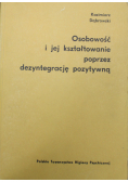 Osobowość i jej kształt poprzez dezyntegrację pozytywną