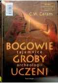 Bogowie groby uczeni Tajemnice archeologii