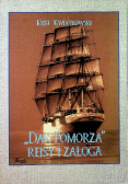 Dar Pomorza Rejsy i załoga Autografem Autora