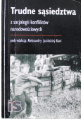 Trudne sąsiedztwa Z socjologii konfliktów narodowościowych