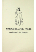Umocnij mnie Panie Modlitewnik dla chorych