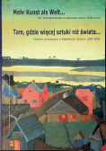 Tam gdzie więcej sztuki niż świata