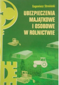 Ubezpieczenia majątkowe i osobowe w rolnictwie