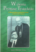 W cieniu Prymasa Tysiąclecia
