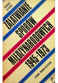 Załatwianie sporów międzynarodowych 1945 1973
