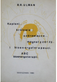 Kapłani królowie uzdrawiacze magnetyzerzy i bioenergoterapeuci ABC bioenergoterapii