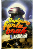 Raptowny fartu brak