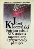Józef Kleczyński. Patriota polski XIX stulecia zapomniany i przywrócony pamięci
