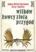 Łowcy wilków Łowcy złota Łowcy przygód