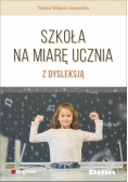 Szkoła na miarę ucznia z dysleksją