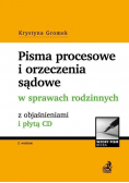 Pisma procesowe i orzeczenia sądowe w sprawach rodzinnych z objaśnieniami i płytą CD