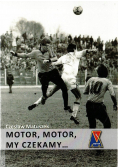 Motor motor my czekamy