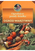 Ogrodnicze porady dziadka Ogród warzywny