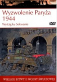 Wielkie bitwy II Wojny Światowej Wyzwolenie Paryża 1944 z DVD
