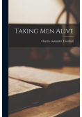 Taking Men Alive