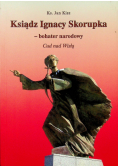 Ksiądz Ignacy Skorupka  bohater narodowy