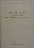 Znaczenie prawne sądowego dochodzenia roszczeń