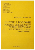 Ludzie i bogowie Indianie meksykańscy wobec Hiszpanów we wczesnej fazie konkwisty
