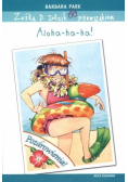 Zuźka D Zołzik pierwszakiem Aloha ha ha
