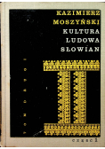 Kultura ludowa słowian Tom II cz 1