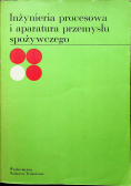 Inżynieria procesowa i aparatura przemysłu spożywczego