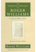 The Complete Writings of Roger Williams, Volume 6