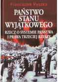 Państwo stanu wyjątkowego. Rzecz o systemie...