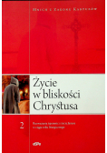 Życie w bliskości Chrystusa Część 2