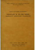 Wrocław w XII XIII wieku Przemiany społeczne i osadnicze