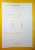 Ćwiczenia utrwalające pisownię wyrazów z i i j Dla uczniów klas 4 - 6