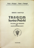 Tragizm losów Polski Polska na drodze do niepodległości