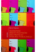 Telewizyjne debaty polityków jako przykład dyskursu publicznego