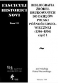 Bibliografia źródeł drukowanych do dziejów Polski późnośredniowiecznej 1386 1506 część 1