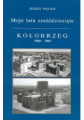Moje lata sześćdziesiąte Kołobrzeg 1960 - 1969