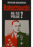 Rokossowski na ile Polak