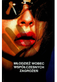 Młodzież wobec współczesnych zagrożeń