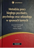 Metodyka pracy biegłego psychiatry psychologa oraz seksuologa w sprawach karnych