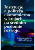 Instytucje a polityka ekonomiczna w krajach na średnim poziomie rozwoju