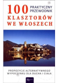 100 Klasztorów we Włoszech Praktyczny przewodnik