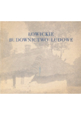 Łowickie budownictwo ludowe