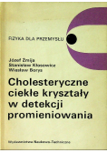 Cholesteryczne ciekłe kryształy w detekcji promieniowania