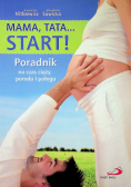 Mama tata Start Poradnik na czas ciąży porodu i połogu