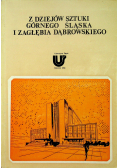 Z dziejów sztuki Górnego Śląska i Zagłębia Dąbrowskiego