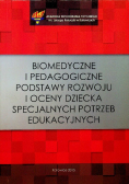 Biomedyczne i pedagogiczne podstawy rozwoju i oceny dziecka specjalnych potrzeb edukacyjnych